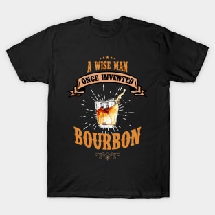 A Wise Man  Once Invented Bourbon Tshirt T-Shirt